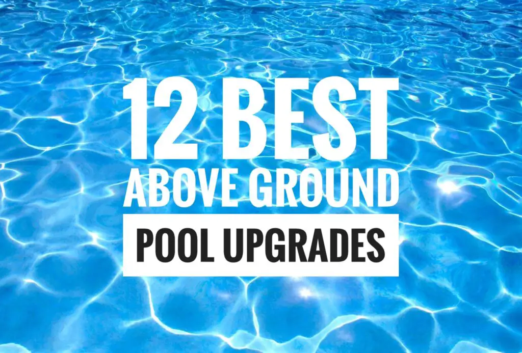 12 best above ground pool upgrades
