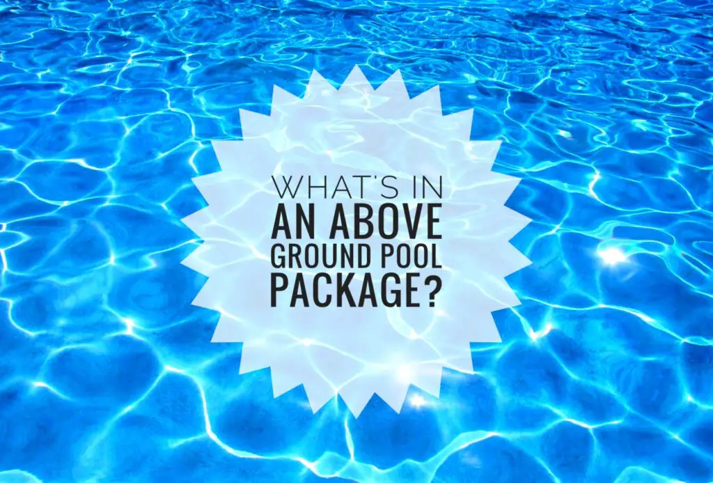 What is included in an above ground pool package