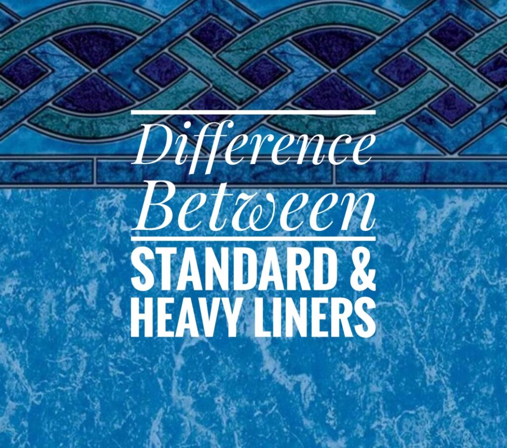 Difference between standard and heavy above ground pool liners