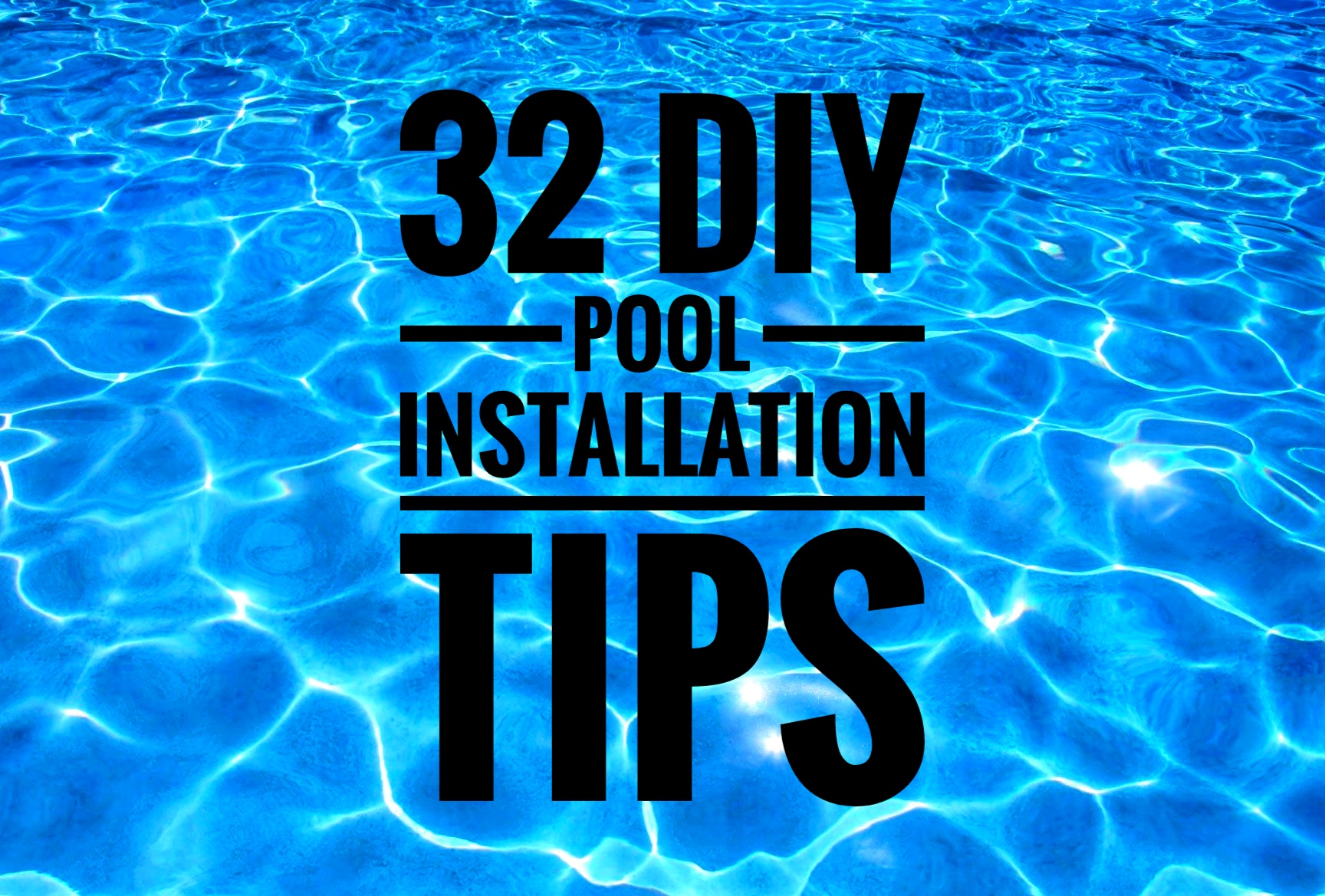 DIY Pool installation tips