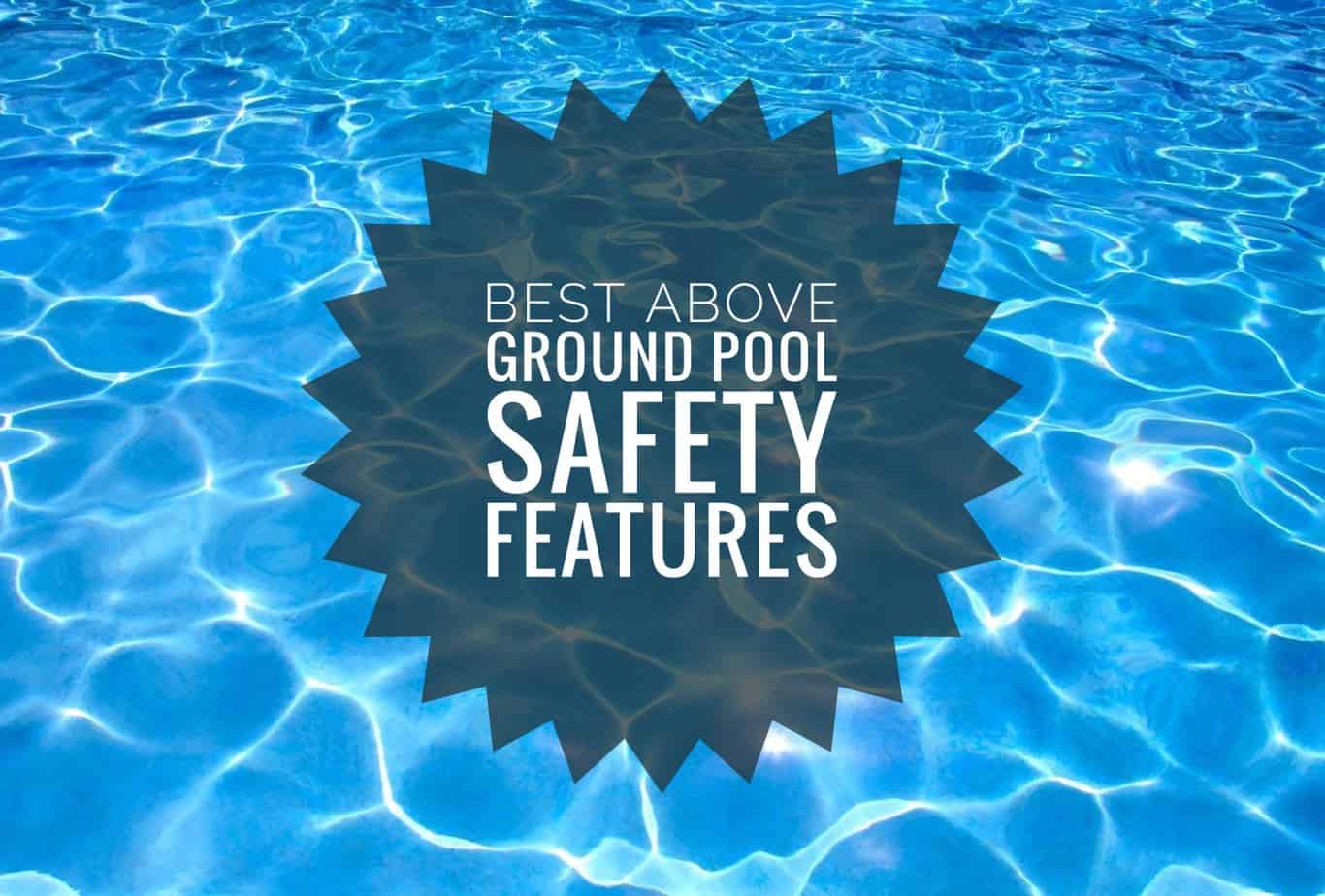 above ground pool safety features